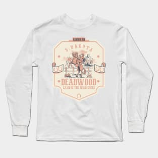 Deadwood south Dakota wild west town Long Sleeve T-Shirt